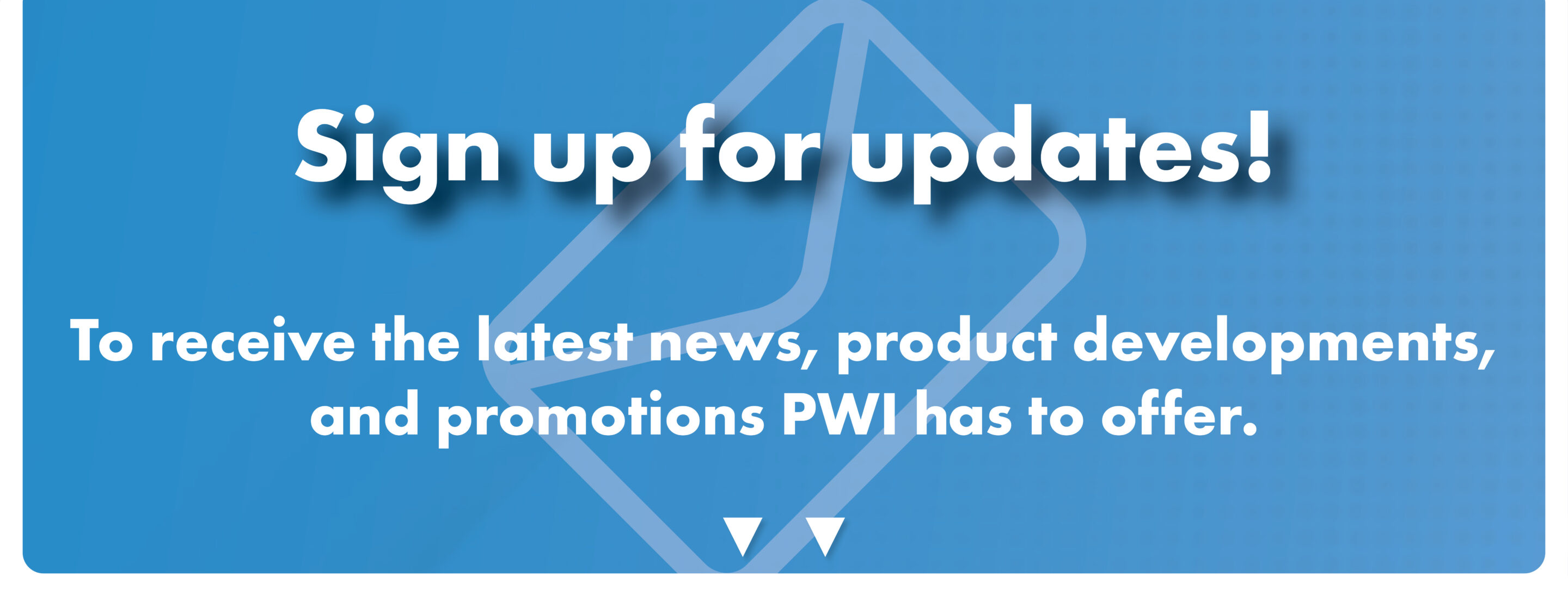 Get product emails updates, announcements and more!